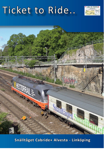 Ticket to Ride No.213: Sn�llt�get Cabride+ Alvesta to Link�ping